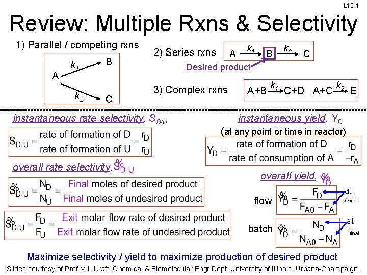L 10 -1 Review: Multiple Rxns & Selectivity 1) Parallel / competing rxns A