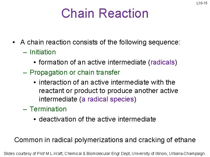 L 10 -15 Chain Reaction • A chain reaction consists of the following sequence: