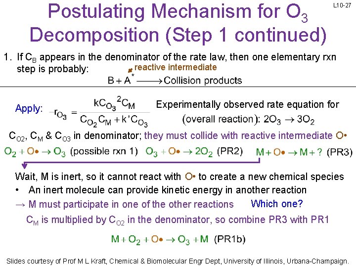 Postulating Mechanism for O 3 Decomposition (Step 1 continued) L 10 -27 1. If