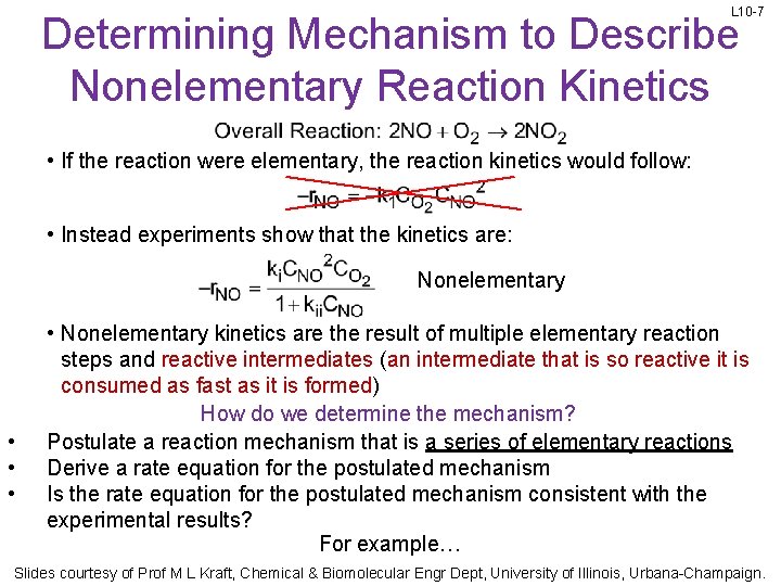L 10 -7 Determining Mechanism to Describe Nonelementary Reaction Kinetics • If the reaction