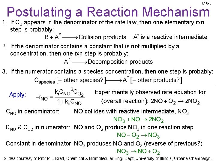 L 10 -8 Postulating a Reaction Mechanism 1. If CB appears in the denominator