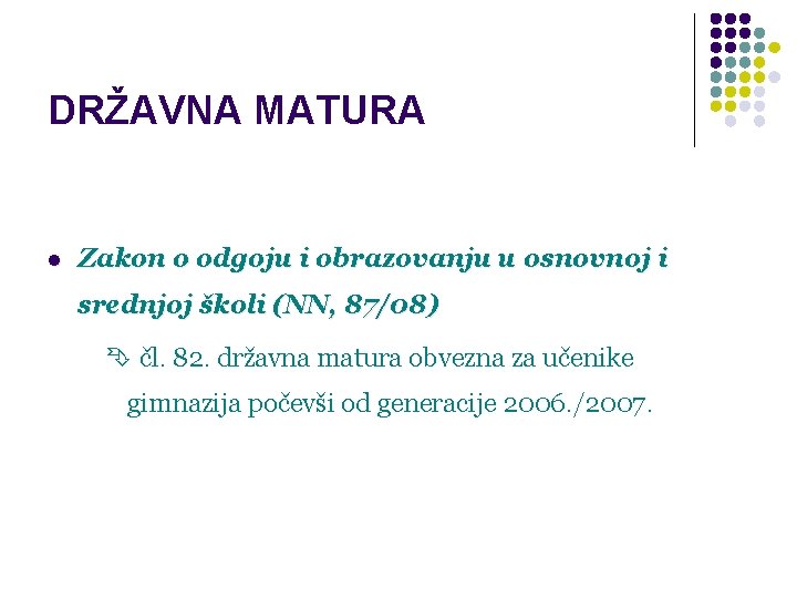 DRŽAVNA MATURA l Zakon o odgoju i obrazovanju u osnovnoj i srednjoj školi (NN,