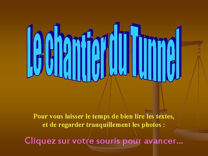 Pour vous laisser le temps de bien lire les textes, et de regarder tranquillement