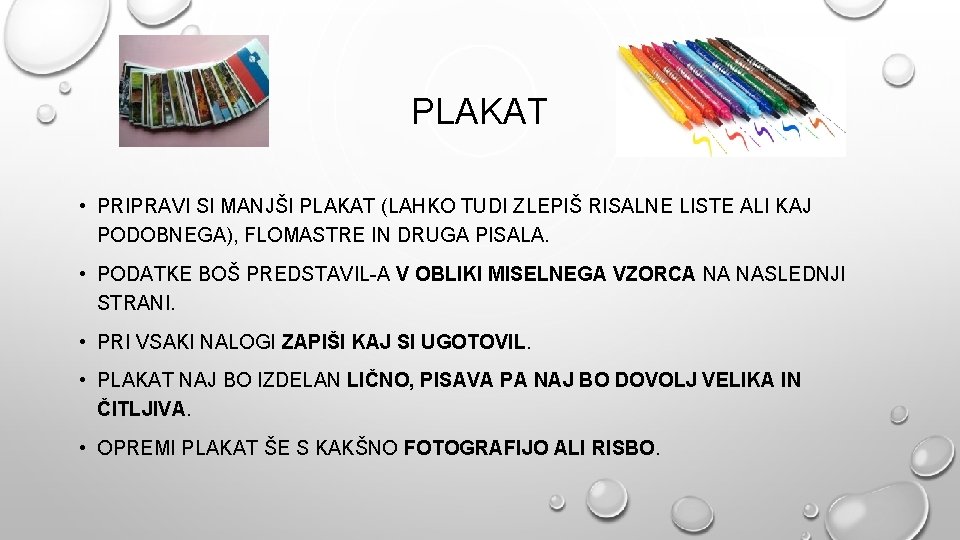 PLAKAT • PRIPRAVI SI MANJŠI PLAKAT (LAHKO TUDI ZLEPIŠ RISALNE LISTE ALI KAJ PODOBNEGA),