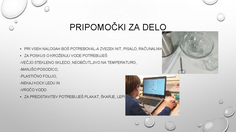 PRIPOMOČKI ZA DELO • PRI VSEH NALOGAH BOŠ POTREBOVAL-A ZVEZEK NIT, PISALO, RAČUNALNIK. •