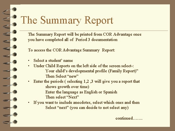 The Summary Report will be printed from COR Advantage once you have completed all