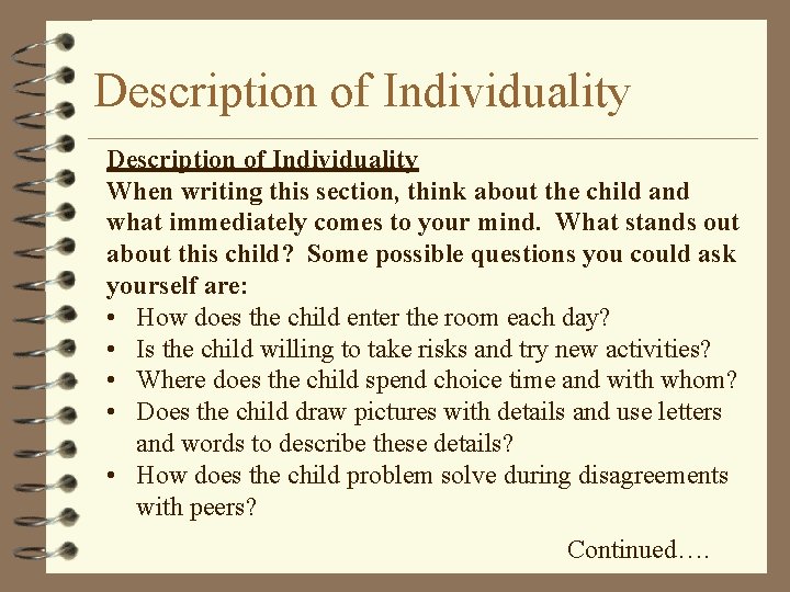 Description of Individuality When writing this section, think about the child and what immediately