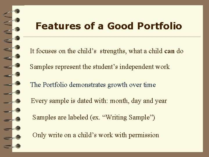 Features of a Good Portfolio It focuses on the child’s strengths, what a child