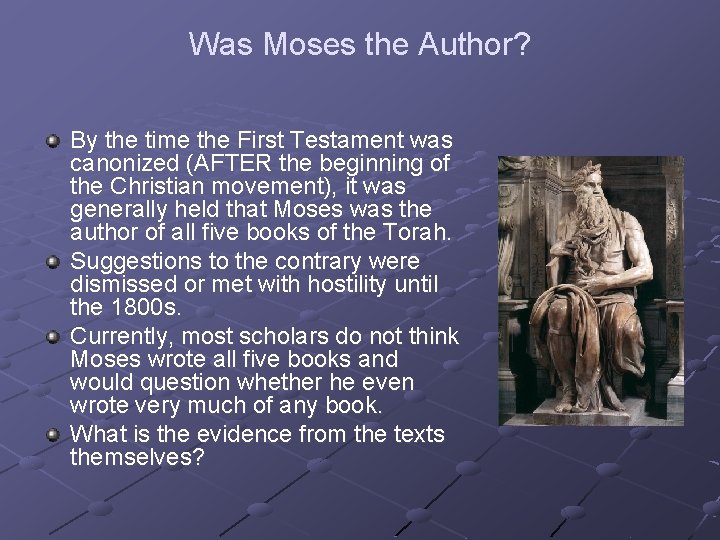 Was Moses the Author? By the time the First Testament was canonized (AFTER the