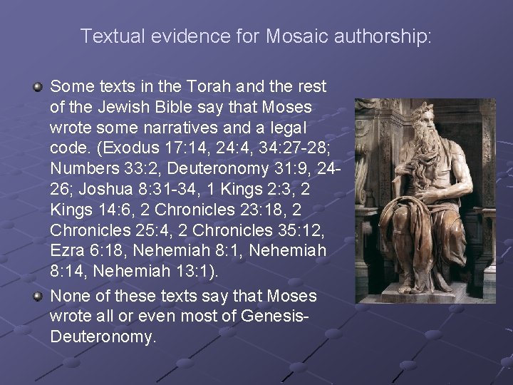 Textual evidence for Mosaic authorship: Some texts in the Torah and the rest of