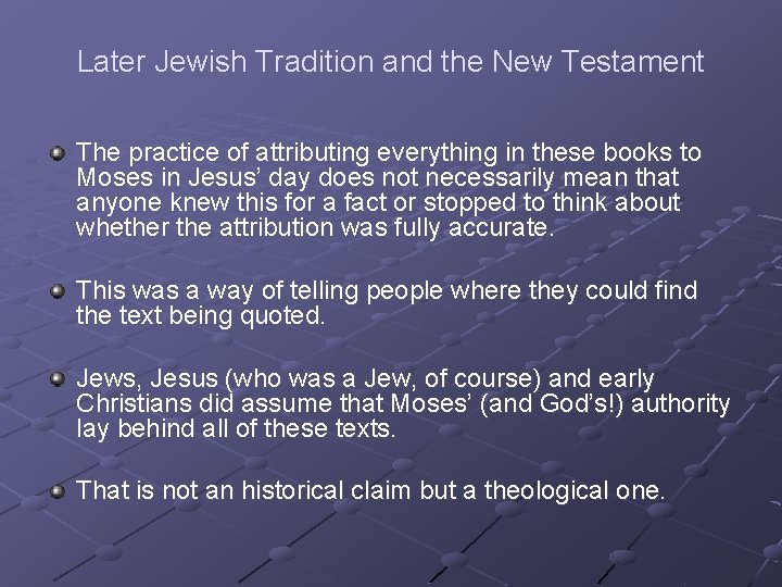 Later Jewish Tradition and the New Testament The practice of attributing everything in these