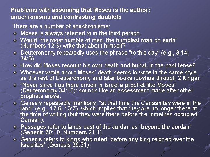 Problems with assuming that Moses is the author: anachronisms and contrasting doublets There a