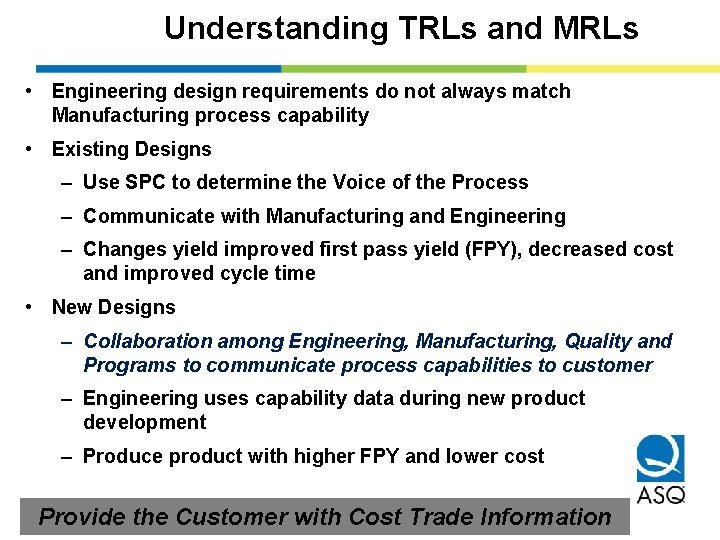 Understanding TRLs and MRLs • Engineering design requirements do not always match Manufacturing process