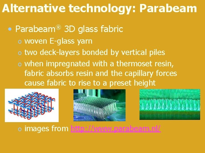 Alternative technology: Parabeam • Parabeam® 3 D glass fabric woven E-glass yarn o two