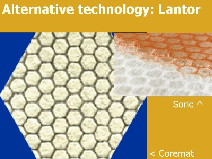 Alternative technology: Lantor Soric ^ < Coremat Alternative technology: Lantor Soric ^ < Coremat