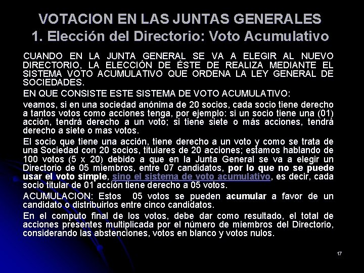 VOTACION EN LAS JUNTAS GENERALES 1. Elección del Directorio: Voto Acumulativo CUANDO EN LA