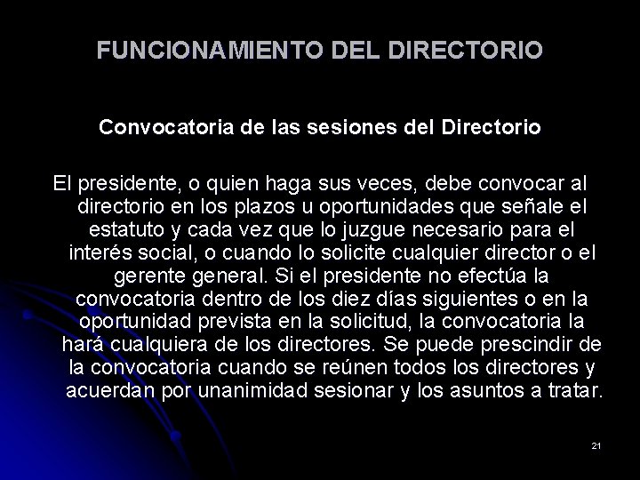 FUNCIONAMIENTO DEL DIRECTORIO Convocatoria de las sesiones del Directorio El presidente, o quien haga