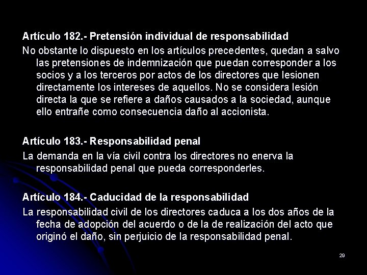 Artículo 182. - Pretensión individual de responsabilidad No obstante lo dispuesto en los artículos
