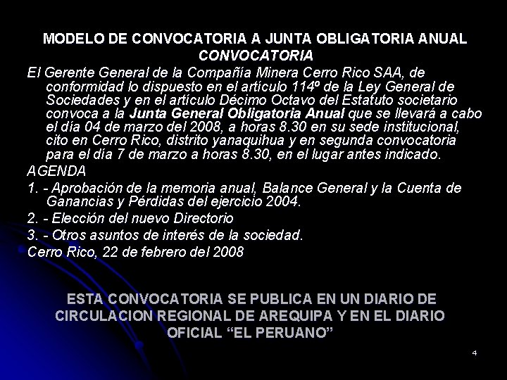 MODELO DE CONVOCATORIA A JUNTA OBLIGATORIA ANUAL CONVOCATORIA El Gerente General de la Compañía