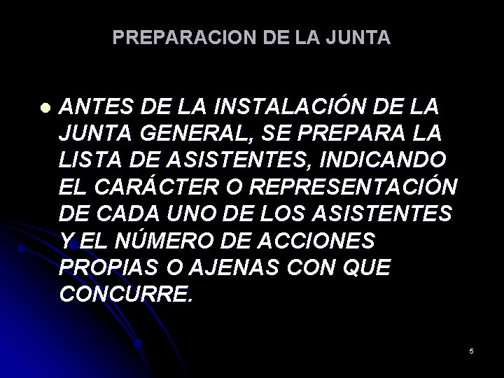 PREPARACION DE LA JUNTA l ANTES DE LA INSTALACIÓN DE LA JUNTA GENERAL, SE