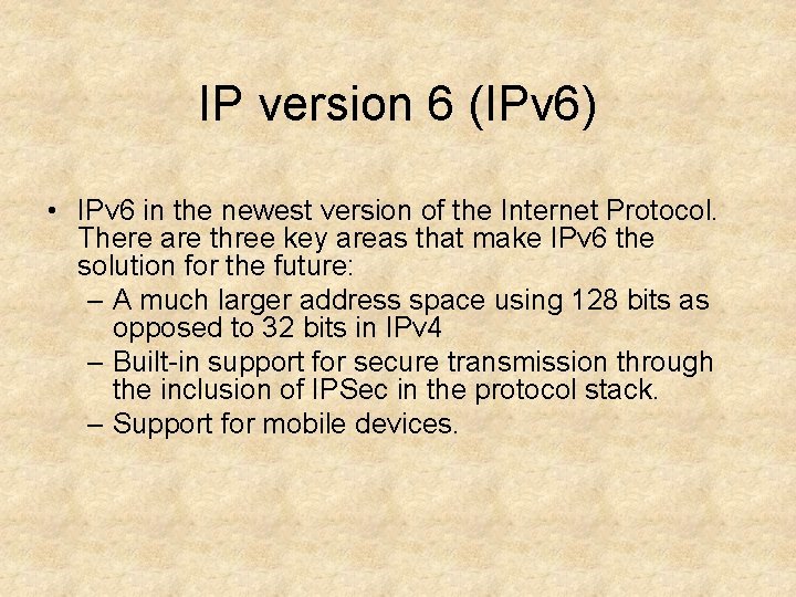 IP version 6 (IPv 6) • IPv 6 in the newest version of the