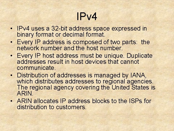 IPv 4 • IPv 4 uses a 32 -bit address space expressed in binary