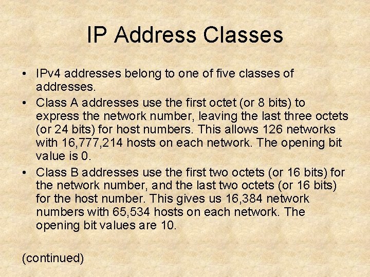 IP Address Classes • IPv 4 addresses belong to one of five classes of