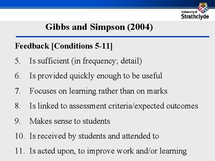 Gibbs and Simpson (2004) Feedback [Conditions 5 -11] 5. Is sufficient (in frequency; detail)