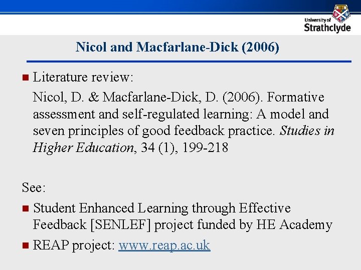 Nicol and Macfarlane-Dick (2006) n Literature review: Nicol, D. & Macfarlane-Dick, D. (2006). Formative