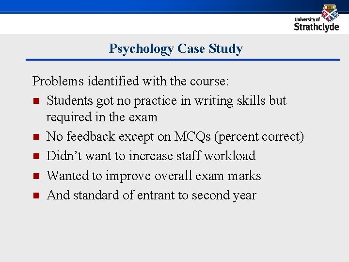 Psychology Case Study Problems identified with the course: n Students got no practice in Psychology Case Study Problems identified with the course: n Students got no practice in