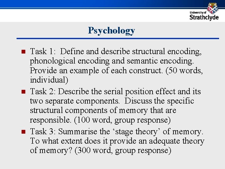 Psychology n n n Task 1: Define and describe structural encoding, phonological encoding and