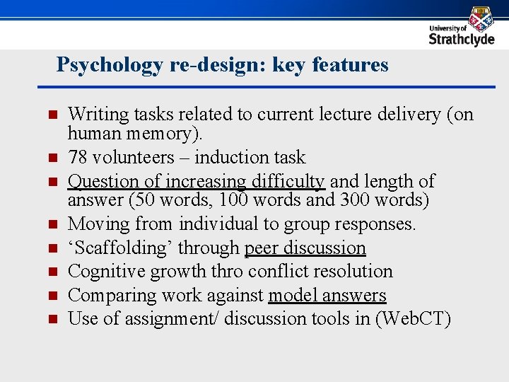 Psychology re-design: key features n n n n Writing tasks related to current lecture