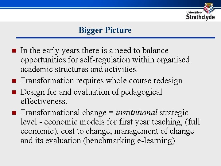 Bigger Picture n n In the early years there is a need to balance Bigger Picture n n In the early years there is a need to balance