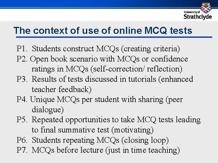 The context of use of online MCQ tests P 1. Students construct MCQs (creating