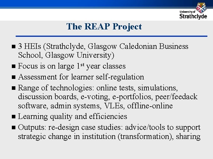 The REAP Project 3 HEIs (Strathclyde, Glasgow Caledonian Business School, Glasgow University) n Focus