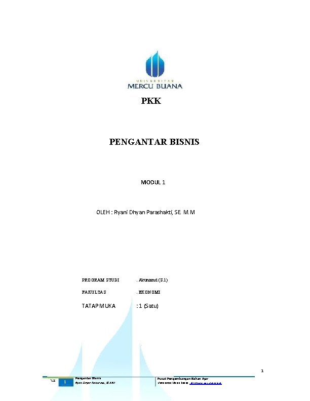 PKK PENGANTAR BISNIS MODUL 1 OLEH : Ryani Dhyan Parashakti, SE. M. M PROGRAM