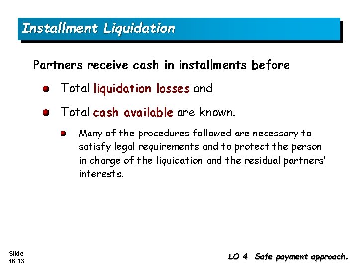 Installment Liquidation Partners receive cash in installments before Total liquidation losses and Total cash