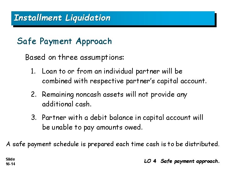 Installment Liquidation Safe Payment Approach Based on three assumptions: 1. Loan to or from