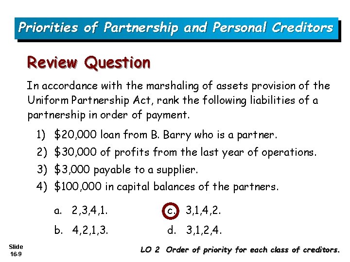 Priorities of Partnership and Personal Creditors Review Question In accordance with the marshaling of