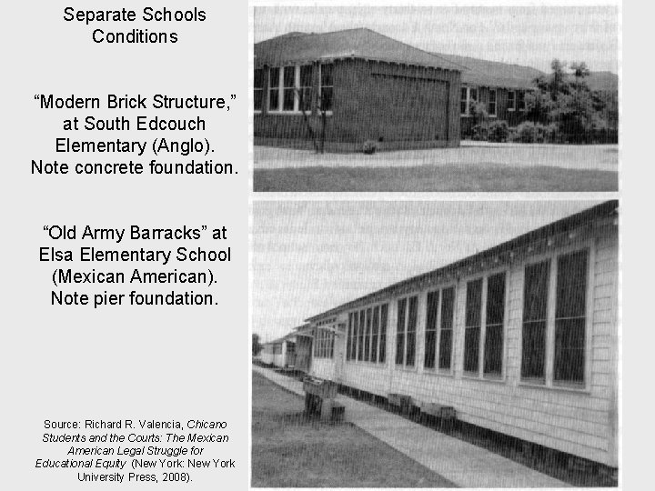 Separate Schools Conditions “Modern Brick Structure, ” at South Edcouch Elementary (Anglo). Note concrete