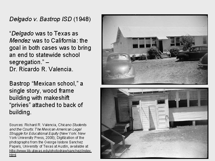 Delgado v. Bastrop ISD (1948) “Delgado was to Texas as Mendez was to California: