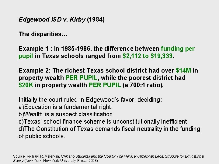 Edgewood ISD v. Kirby (1984) The disparities… Example 1 : In 1985 -1986, the