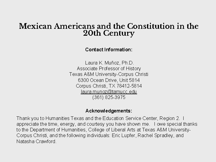 Mexican Americans and the Constitution in the 20 th Century Contact Information: Laura K.