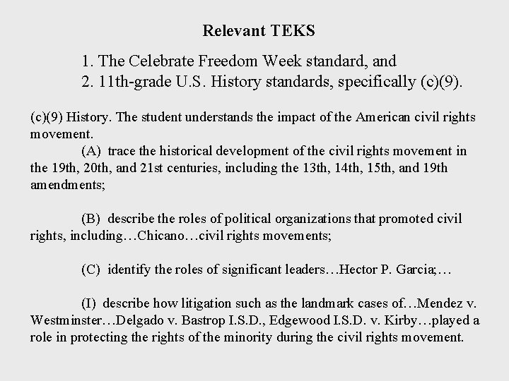 Relevant TEKS 1. The Celebrate Freedom Week standard, and 2. 11 th-grade U. S.