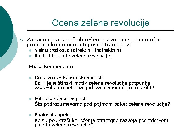 Ocena zelene revolucije ¡ Za račun kratkoročnih rešenja stvoreni su dugoročni problemi koji mogu