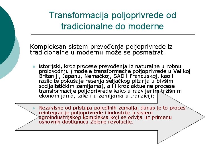 Transformacija poljoprivrede od tradicionalne do moderne Kompleksan sistem prevođenja poljoprivrede iz tradicionalne u modernu