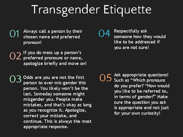 Transgender Etiquette 01 Always call a person by their chosen name and preferred pronoun!
