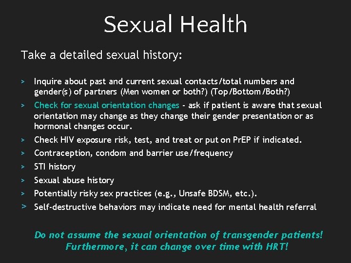 Sexual Health Take a detailed sexual history: > Inquire about past and current sexual