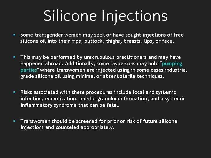 Silicone Injections § Some transgender women may seek or have sought injections of free
