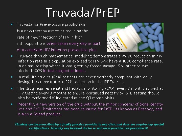 Truvada/Pr. EP § Truvada, or Pre-exposure prophylaxis is a new therapy aimed at reducing